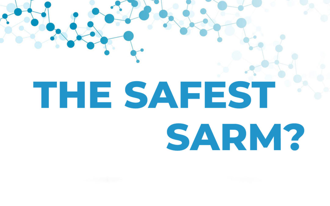 What is The Safest SARM?